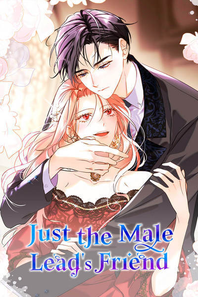 Just the Male Lead's Friend [Official]